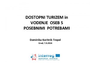 DOSTOPNI TURIZEM in VODENJE OSEB S POSEBNIMI POTREBAMI