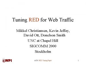 Tuning RED for Web Traffic Mikkel Christiansen Kevin