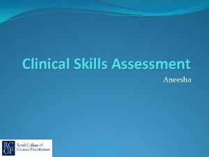 Clinical Skills Assessment Aneesha How Do You Feel