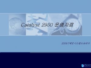Catalyst 2950 and Catalyst 3550 Series Intelligent Ethernet