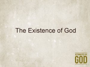 The Existence of God The Existence of God