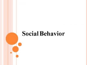 Social Behavior SOCIAL PSYCHOLOGY Social psychology is the