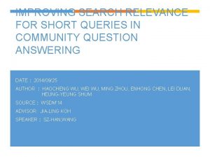 IMPROVING SEARCH RELEVANCE FOR SHORT QUERIES IN COMMUNITY