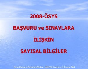 2008 SYS BAVURU ve SINAVLARA LKN SAYISAL BLGLER