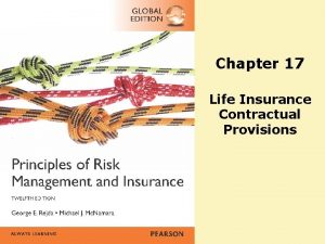 Chapter 17 Life Insurance Contractual Provisions Agenda Life