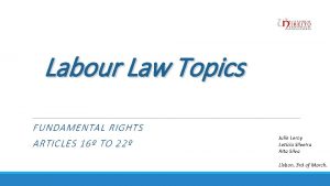 Labour Law Topics FUNDAMENTAL RIGHTS ARTICLES 16 TO