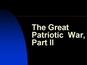 The Great Patriotic War Part II n n