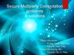 Secure Multiparty Computation problems solutions Thnh vin nhm