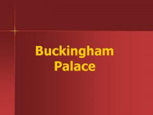 Buckingham Palace n n Buckingham Palace is the