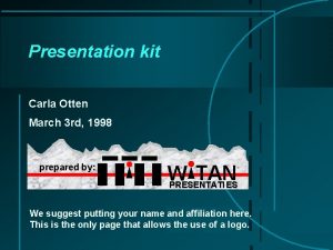 Presentation kit Carla Otten March 3 rd 1998