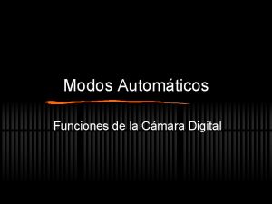 Modos Automticos Funciones de la Cmara Digital Modos