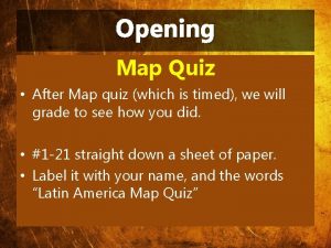 Opening Map Quiz After Map quiz which is