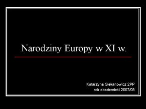 Narodziny Europy w XI w Katarzyna Siekanowicz 2