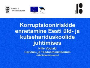 Korruptsiooniriskide ennetamine Eesti ld ja kutsehariduskoolide juhtimises Hille