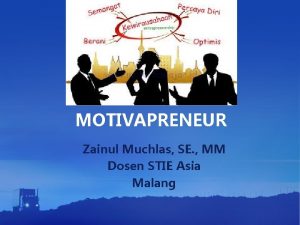 MOTIVAPRENEUR Zainul Muchlas SE MM Dosen STIE Asia