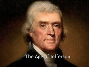 The Age of Jefferson Election of 1800 1