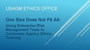 USAGM ETHICS OFFICE One Size Does Not Fit