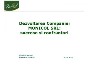 Dezvoltarea Companiei MONICOL SRL succese si confruntari Vicol