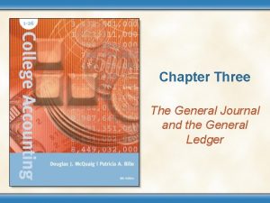 Chapter Three The General Journal and the General
