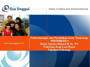 Perkembangan dan Pendidikan Anak Tunarungu PERTEMUAN 6 Olivia