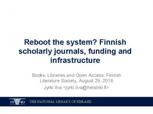 Reboot the system Finnish scholarly journals funding and