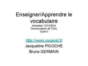 EnseignerApprendre le vocabulaire Animation 12122014 Circonscription de TOUL