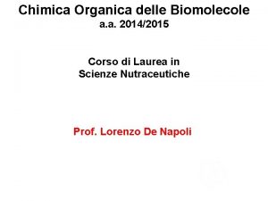 Chimica Organica delle Biomolecole a a 20142015 Corso