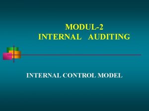 MODUL2 INTERNAL AUDITING INTERNAL CONTROL MODEL Ch 2