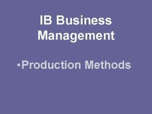 Methods of production business