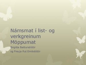 Nmsmat list og verkgreinum Mppumat Birgitta Baldursdttir og