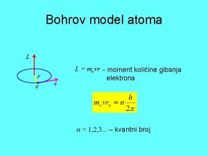 Bohrov model atoma L r e v L