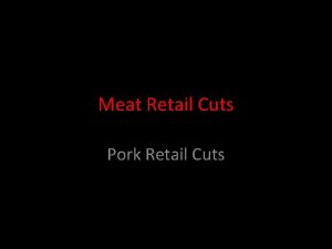 Pork retail cuts
