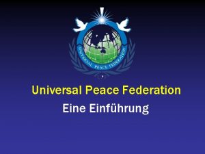 Universal Peace Federation Eine Einfhrung Die Mission der