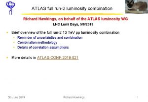 ATLAS full run2 luminosity combination Richard Hawkings on