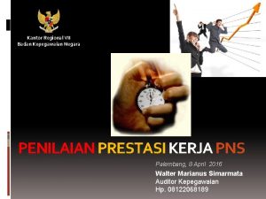 Kantor Regional VII Badan Kepegawaian Negara PENILAIAN PRESTASI