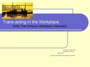 Transacting in the Workplace Skills That Enhance Workplace