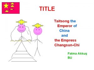 TITLE Taitsong the Emperor of China and the