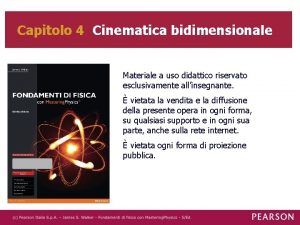 Capitolo 4 Cinematica bidimensionale Materiale a uso didattico