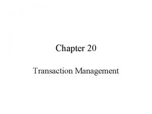Chapter 20 Transaction Management Agenda Transaction Concurrent Processing