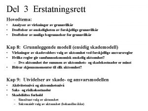 Del 3 Erstatningsrett Hovedtema Analyser av virkninger av