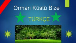 Orman Kst Bize TRKE Orman Bize Kst Bir