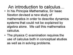 An introduction to calculus In his Principia Mathematica