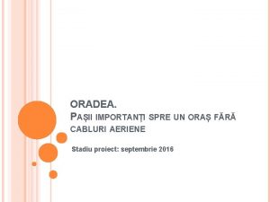 ORADEA PAII IMPORTANI SPRE UN ORA FR CABLURI