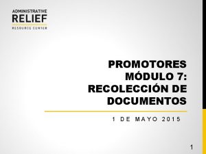 PROMOTORES MDULO 7 RECOLECCIN DE DOCUMENTOS 1 DE