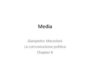 Media Gianpietro Mazzoleni La comunicazione politica Chapter 8