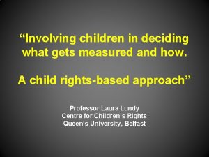 Involving children in deciding what gets measured and