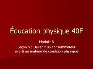 ducation physique 40 F Module B Leon 5