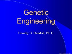Genetic Engineering Timothy G Standish Ph D 2000