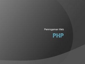 Pemrogaman Web PHP PHP PHP akronim dari PHP
