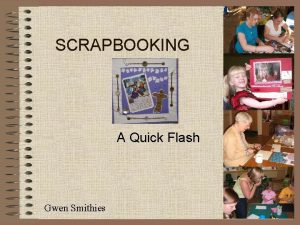 SCRAPBOOKING A Quick Flash Gwen Smithies Aim To